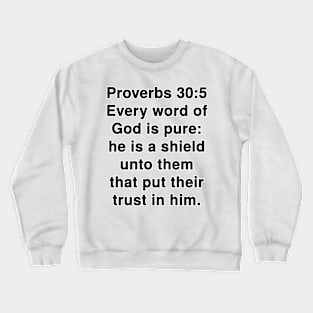 Proverbs 30:5  King James Version (KJV) Bible Verse Typography Crewneck Sweatshirt